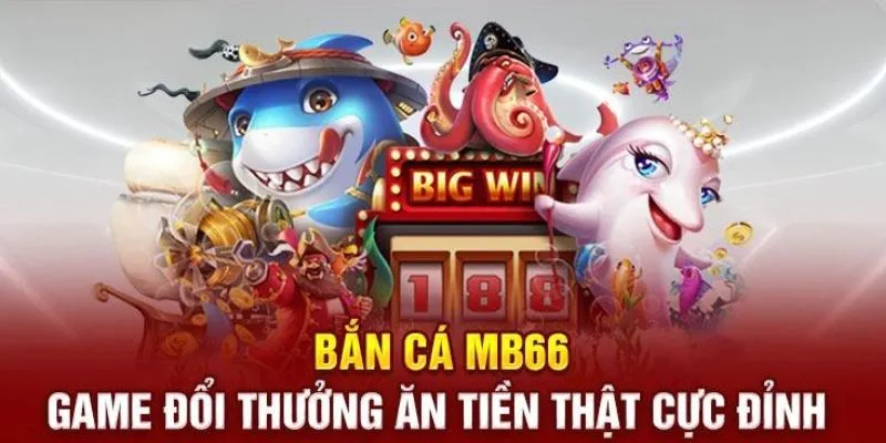 Bắn cá săn tiền MB66