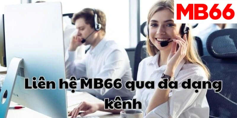 Liên hệ nhà cái MB66 qua đa dạng các kênh